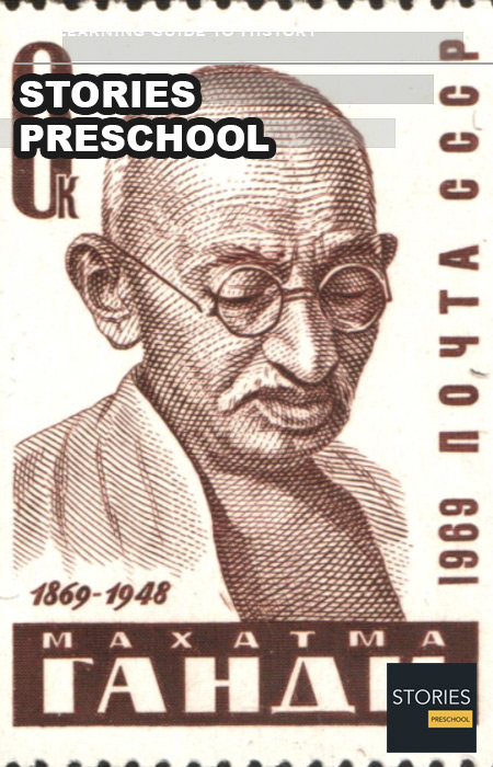 Mohandas Karamchand Gandhi (1869-1948) | Stories Preschool