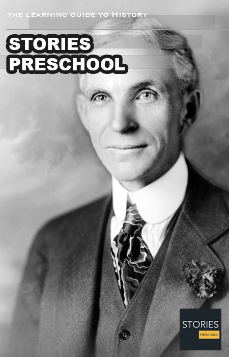 Henry Ford (1863-1947) | Stories Preschool