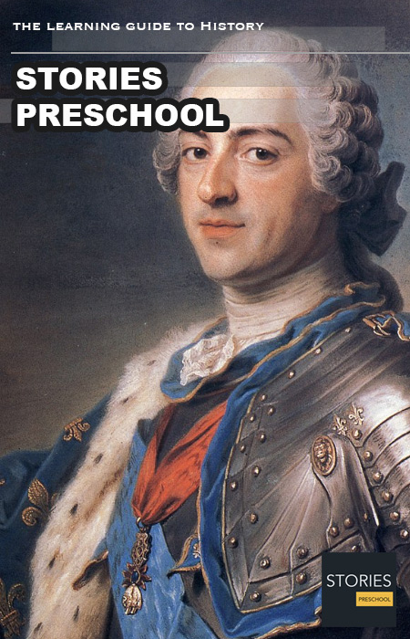Louis XV of France (1710-1774) | Stories Preschool